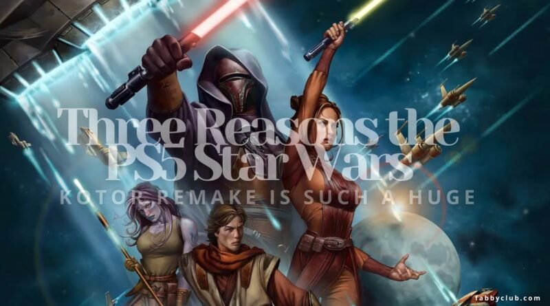 three reasons the ps5 star wars: kotor remake is such a huge